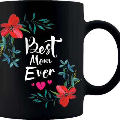 BEST MOM EVER MUG - Coffee Mug 11oz - Black